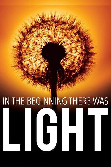 In the Beginning There Was Light